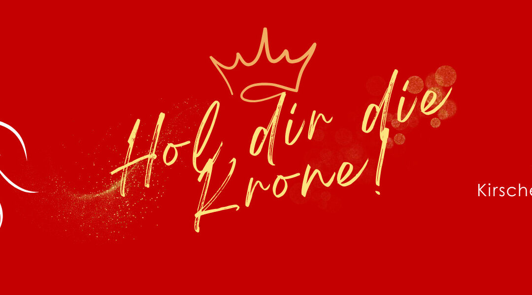 Deine Chance: Werde Kirschenkönigin 2026!